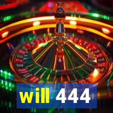 will 444